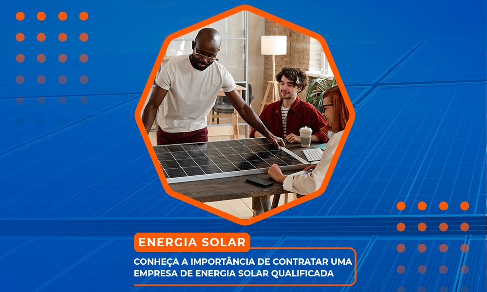 Empresa de energia solar qualificada